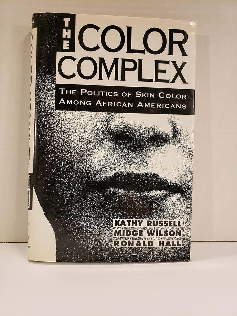 The Color Complex: The Politics of Skin Color Among African Americans