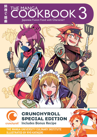 The Manga Cookbook Vol. 3: Japanese Fusion Food with Character! (Crunchyroll Special Edition)