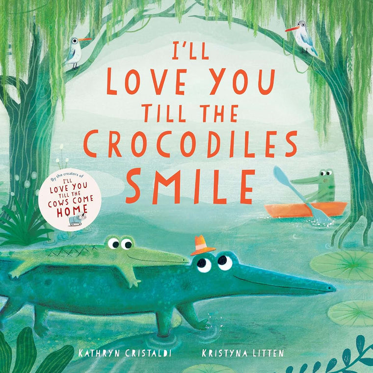 Ill Love You Till the Crocodiles Smile: A Playful Bedtime Story About Endless Love for Children (Ages 4-8)