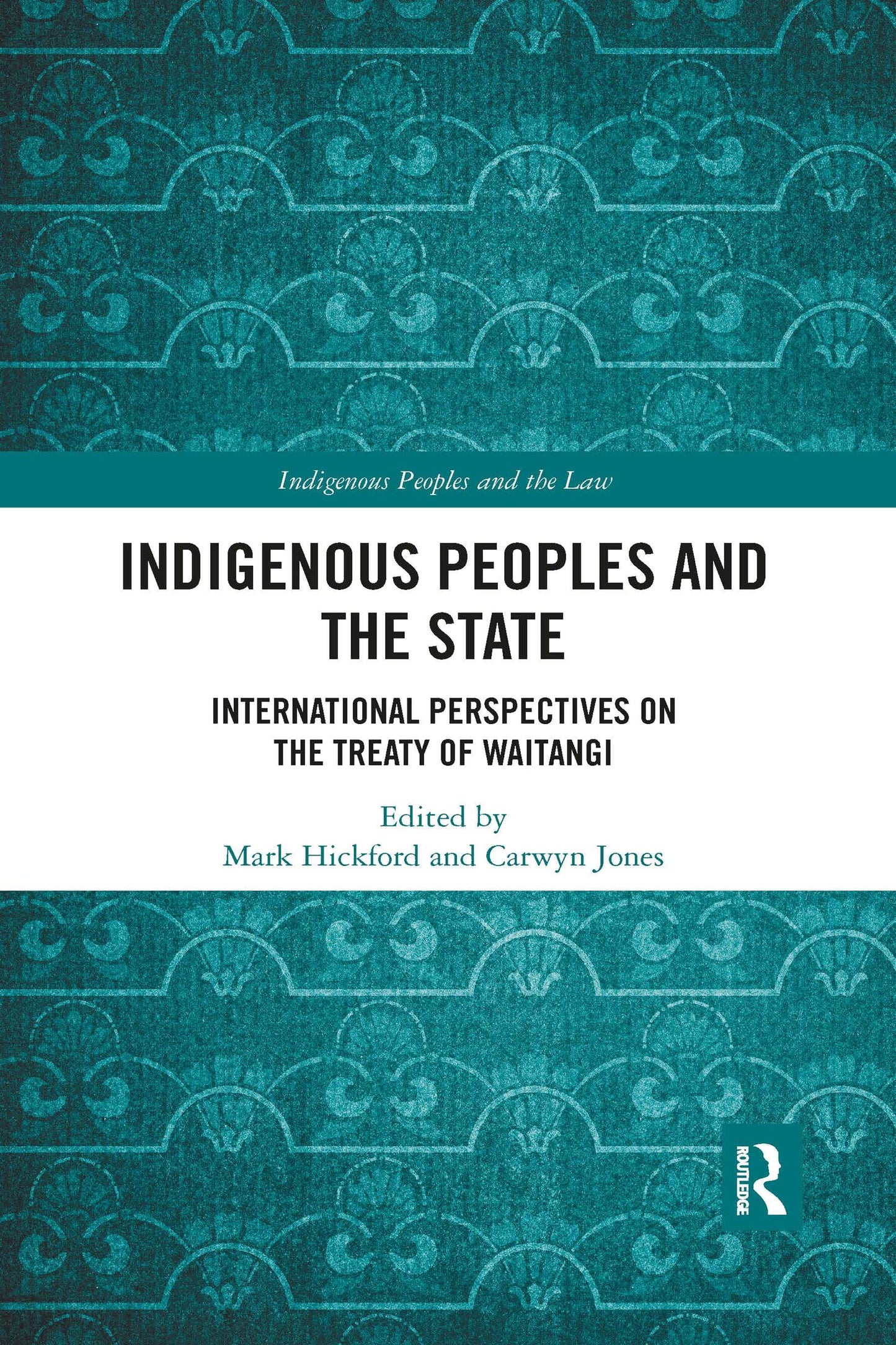 Indigenous Peoples and the State: International Perspectives on the Treaty of Waitangi (Indigenous Peoples and the Law)