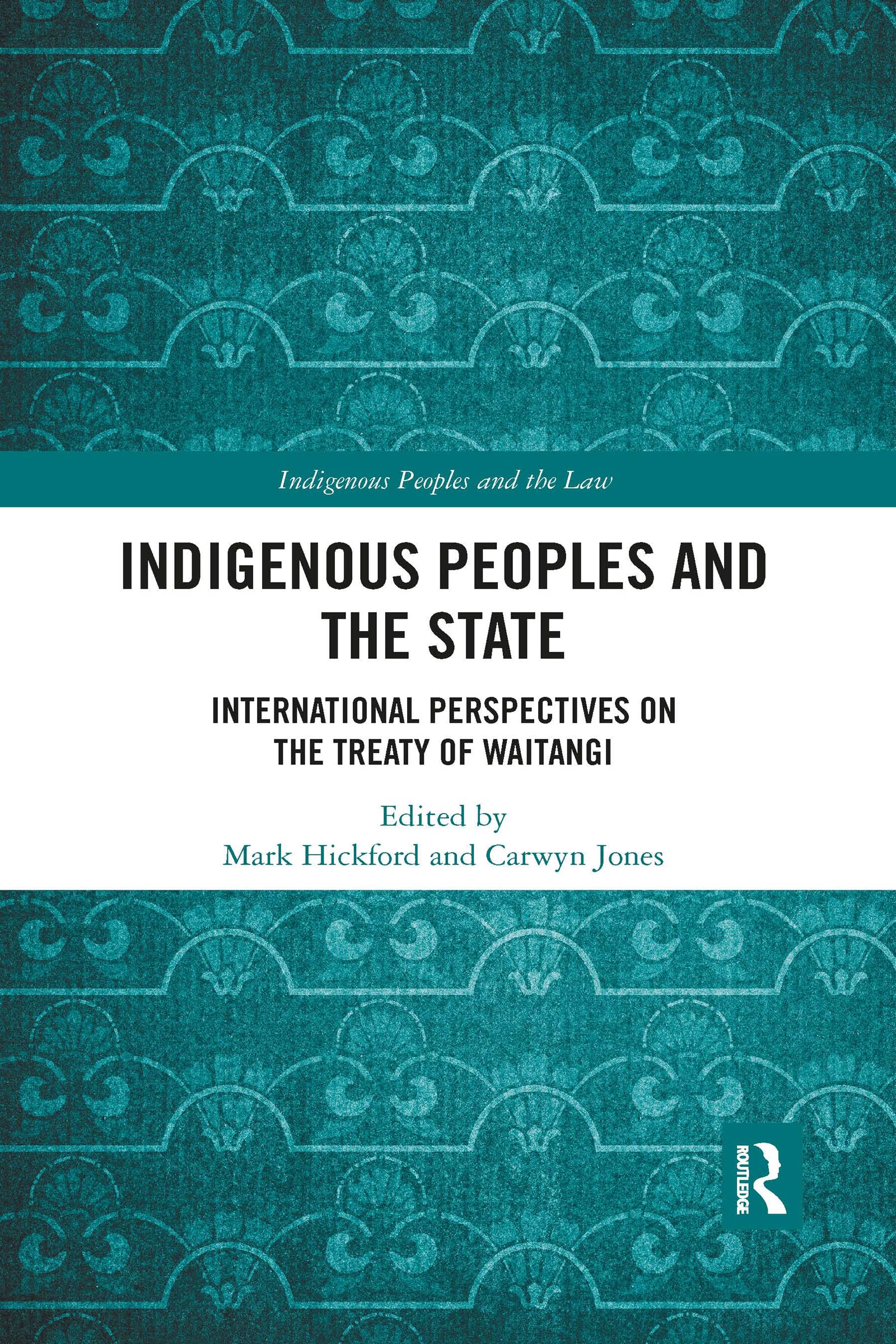 Indigenous Peoples and the State: International Perspectives on the Treaty of Waitangi (Indigenous Peoples and the Law)