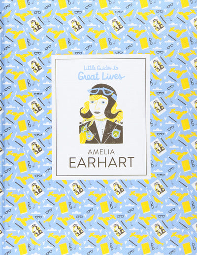 Little Guides to Great Lives: Amelia Earhart