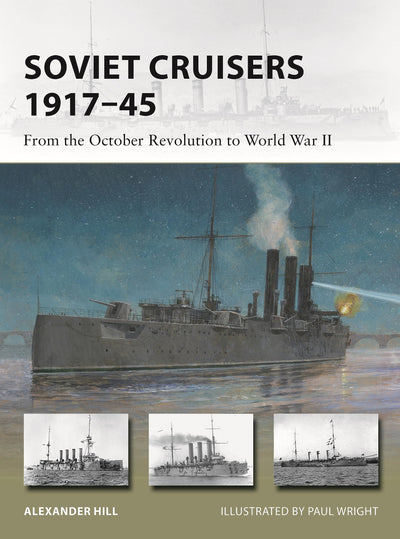 Soviet Cruisers 1917-45: From the October Revolution to World War II (New Vanguard, 326)
