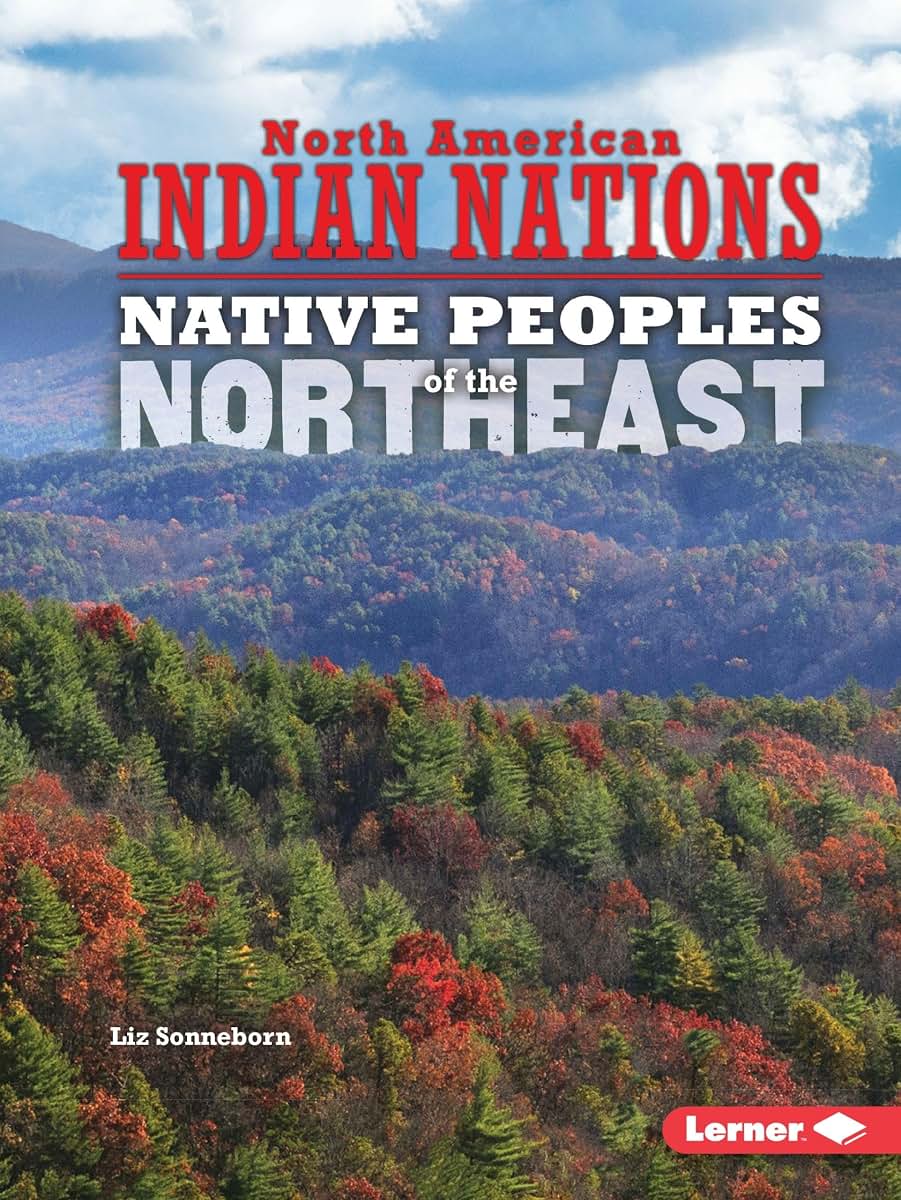 Native Peoples of the Northeast (North American Indian Nations)
