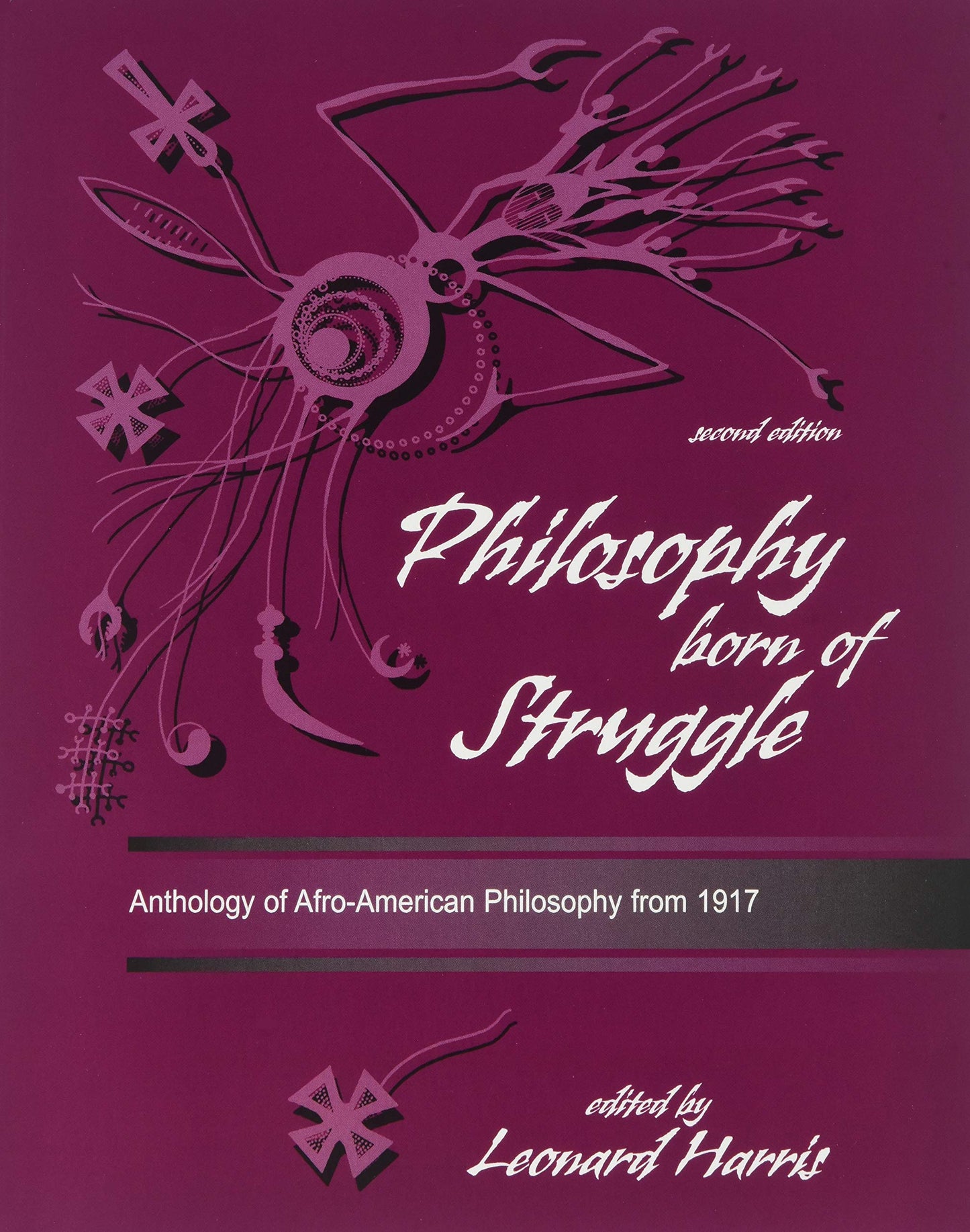 Philosophy Born of Struggle: Anthology of Afro-American Philosophy From 1917