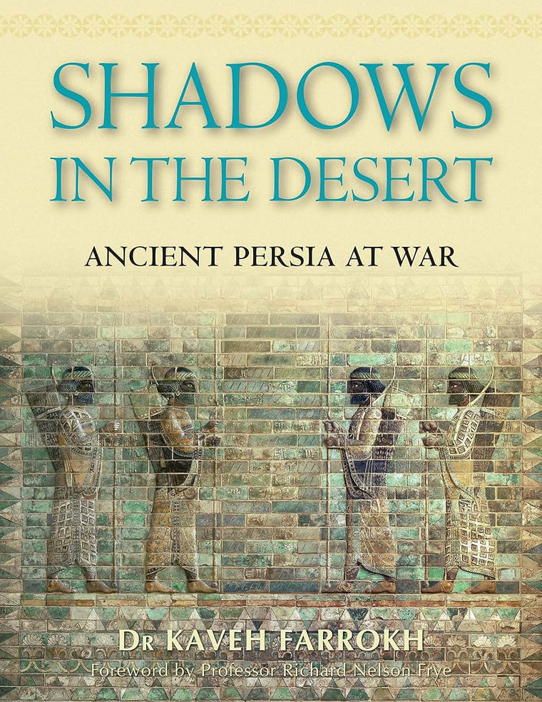 Shadows in the Desert: Ancient Persia at War (General Military)