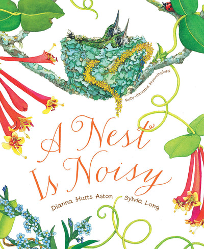 A Nest Is Noisy: (Nature Books for Kids, Children's Books Ages 3-5, Award Winning Children's Books) (Sylvia Long)
