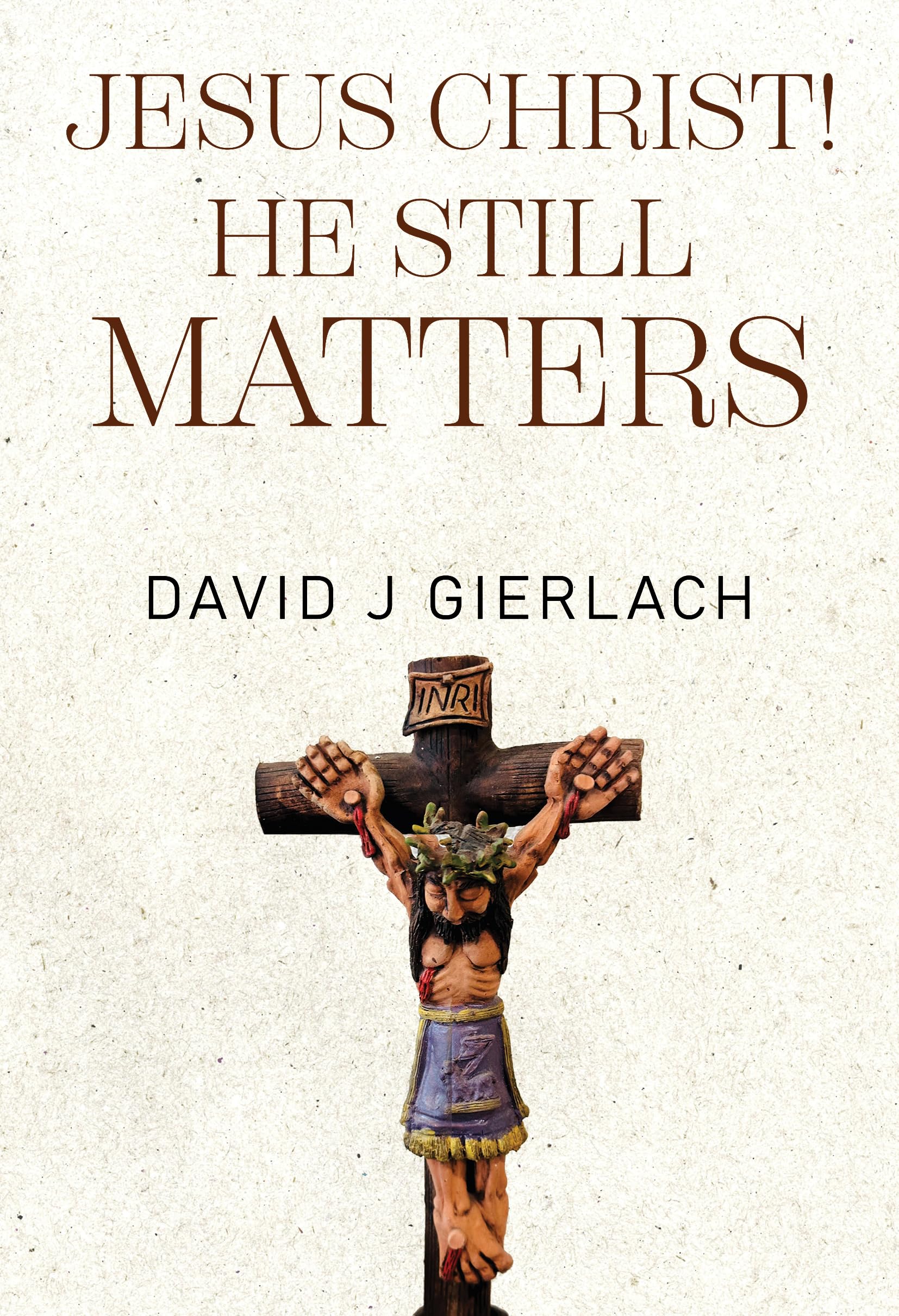 Jesus Christ! He Still Matters