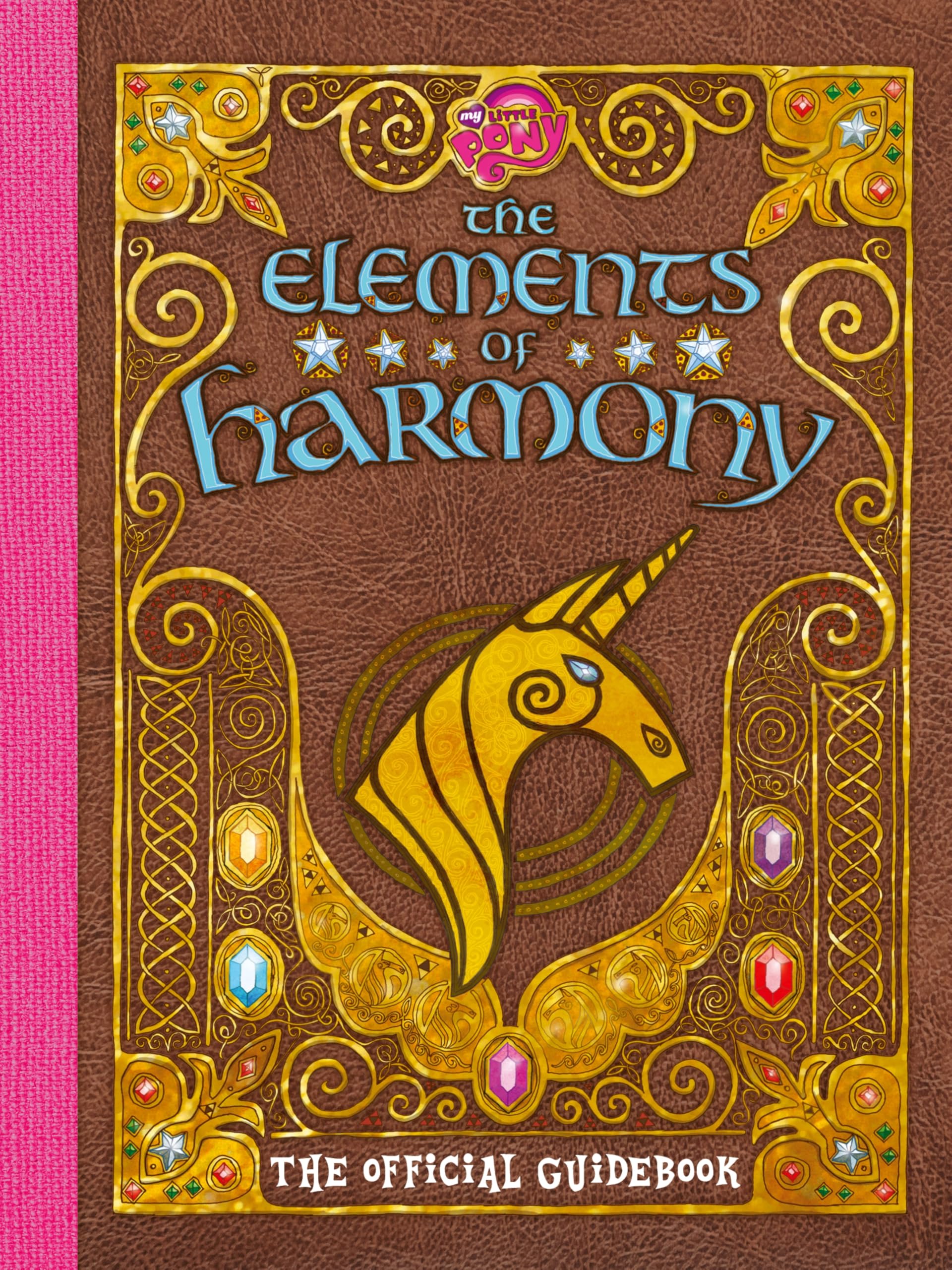 My Little Pony: The Elements of Harmony: The Official Friendship Is Magic Guidebook