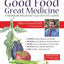 Good Food, Great Medicine: A Mediterranean Diet and Lifestyle Guide
