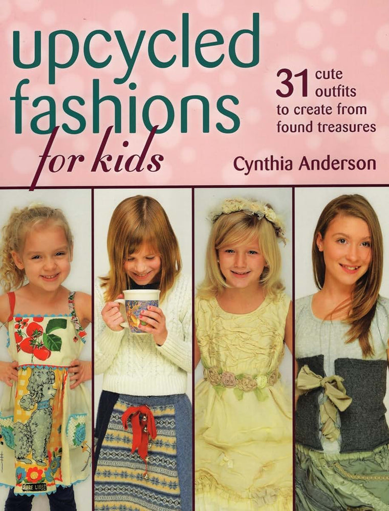 Stackpole Books Upcycled Fashions for Kids