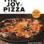 The Joy of Pizza: Everything You Need to Know