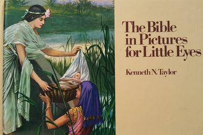 The Bible in Pictures for Little Eyes by Kenneth N. Taylor