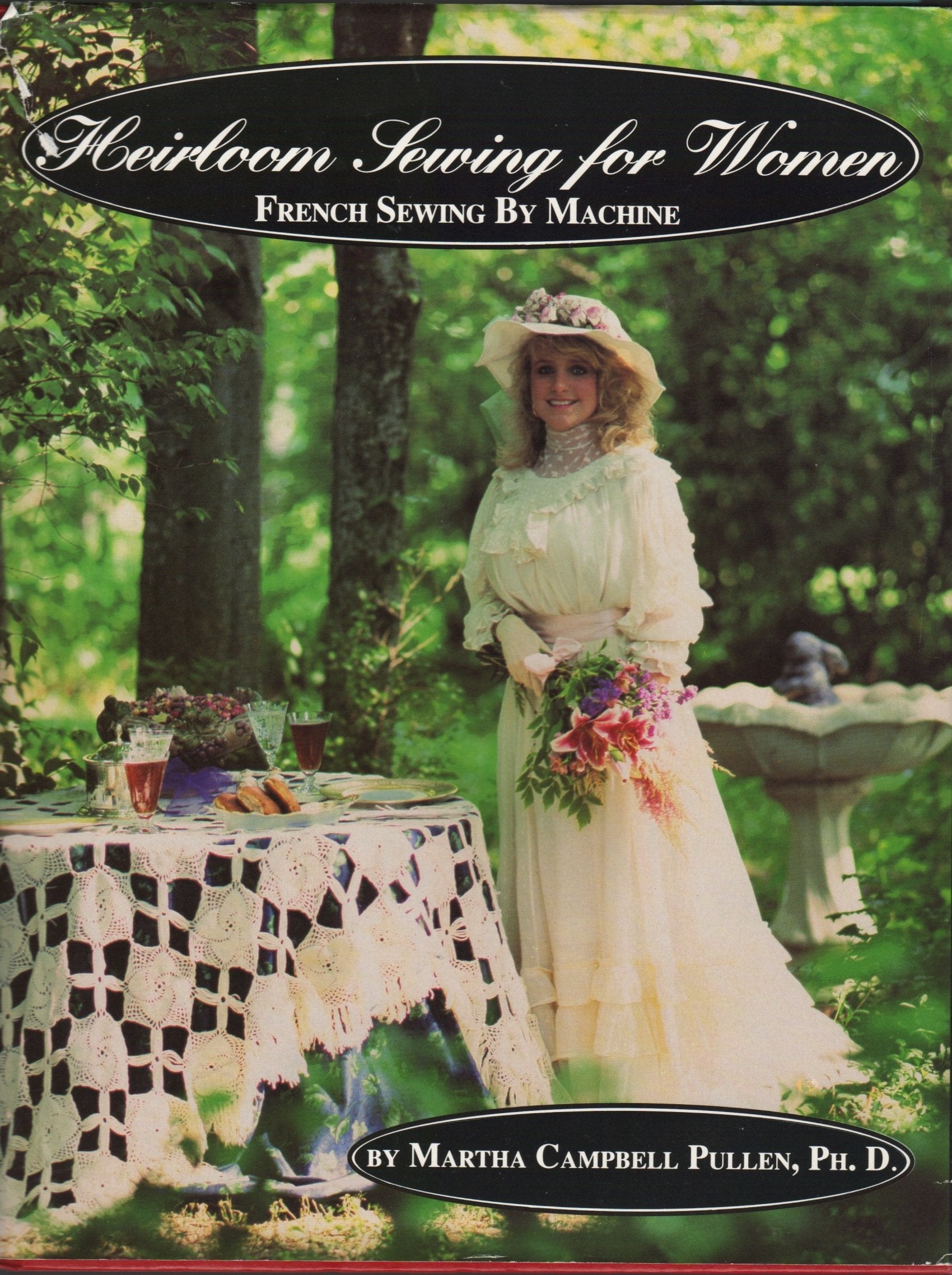 Heirloom Sewing for Women: French Sewing by Machine