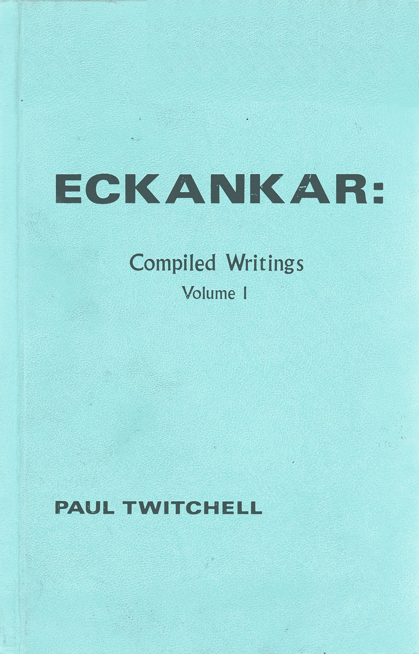 Eckankar: Compiled Writings Volume 1