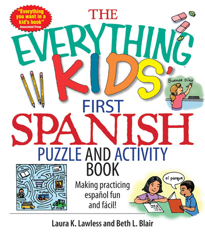 The Everything Kids' First Spanish Puzzle & Activity Book: Make Practicing Espanol Fun And Facil!