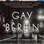 Gay Berlin: Birthplace of a Modern Identity