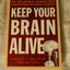 Keep Your Brain Alive: 83 Neurobic Exercises to Help Prevent Memory Loss and Increase Mental Fitness