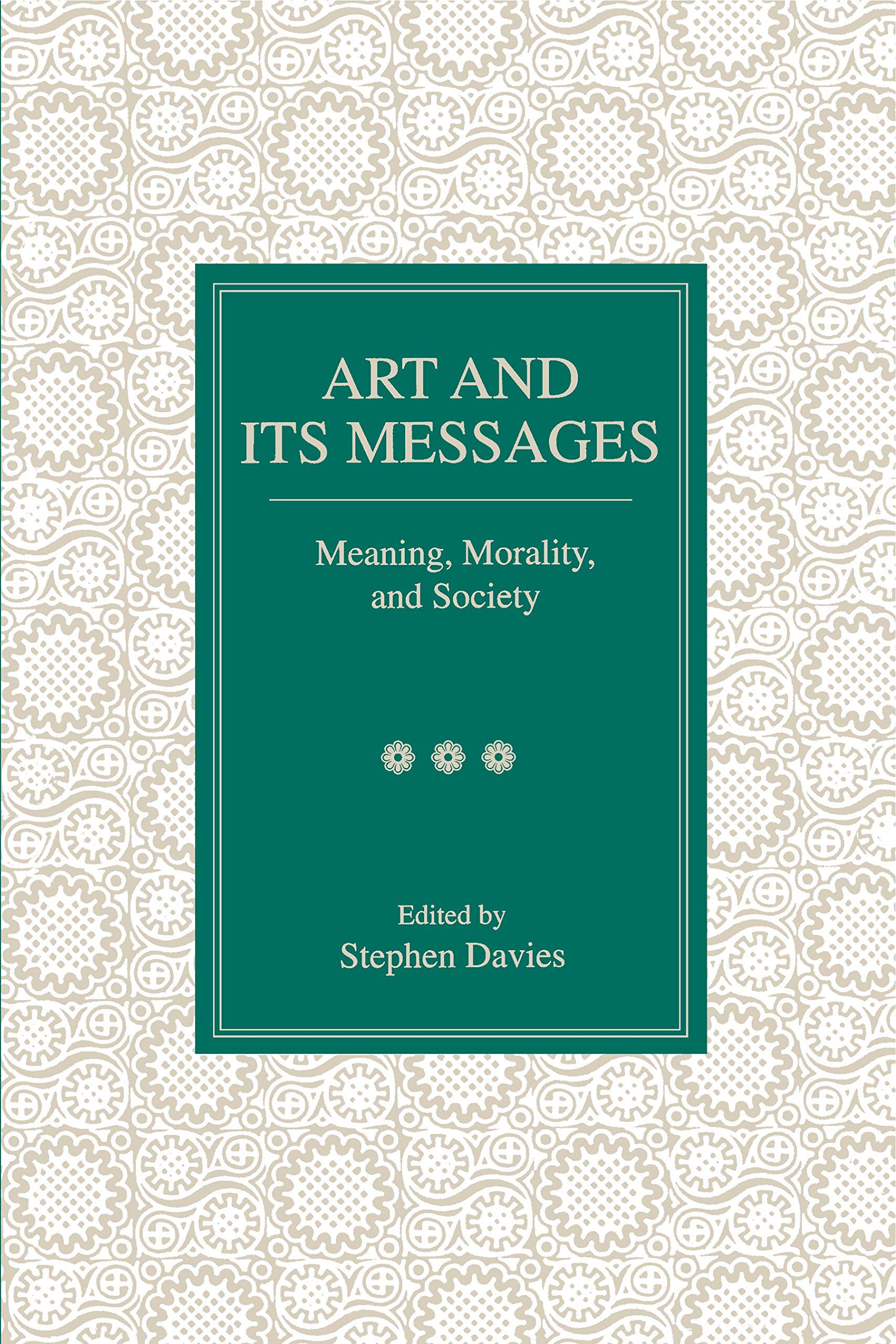 Art and Its Messages: Meaning, Morality, and Society
