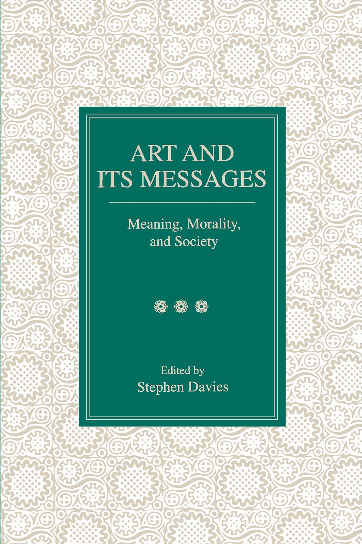 Art and Its Messages: Meaning, Morality, and Society