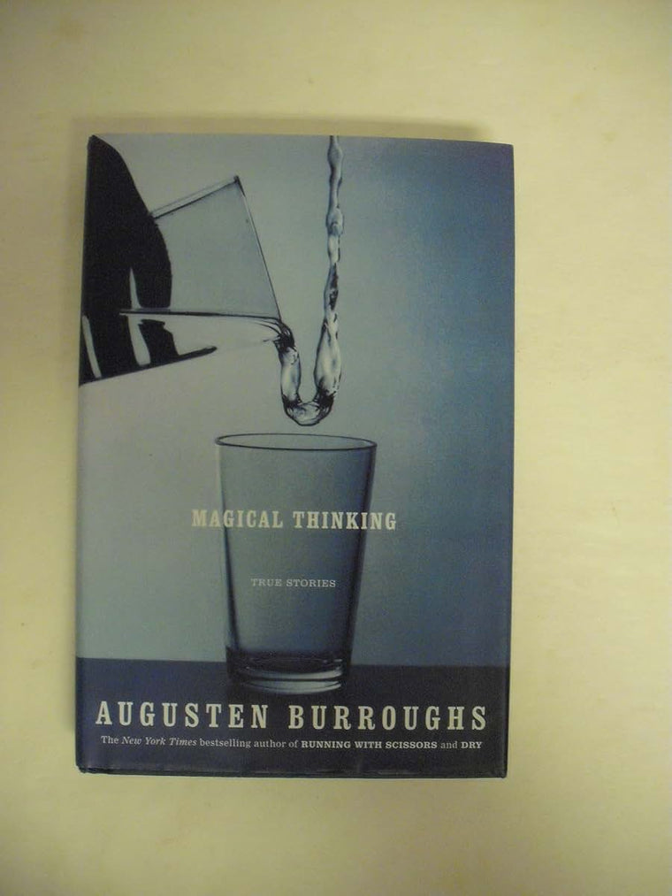 Magical Thinking: True Stories by Burroughs, Augusten