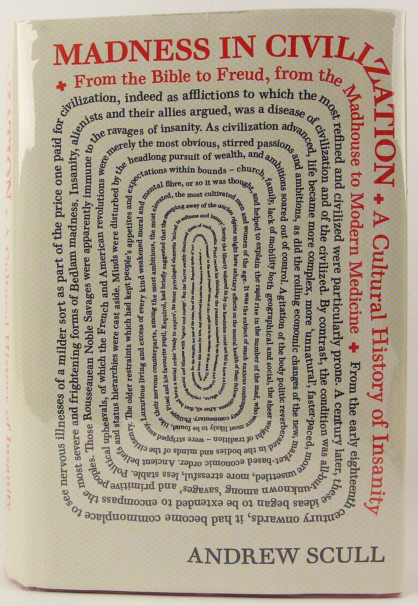 Madness in Civilization: A Cultural History of Insanity, fro