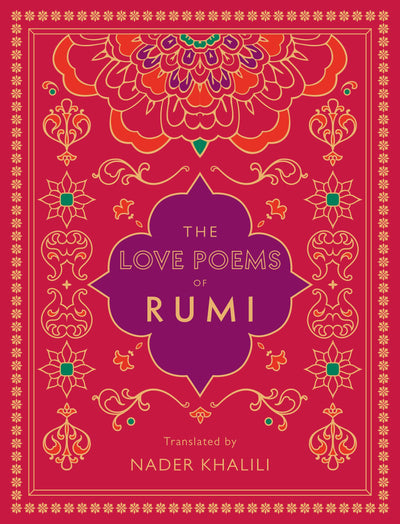 The Love Poems of Rumi: Translated by Nader Khalili (Volume 2) (Timeless Rumi, 2)