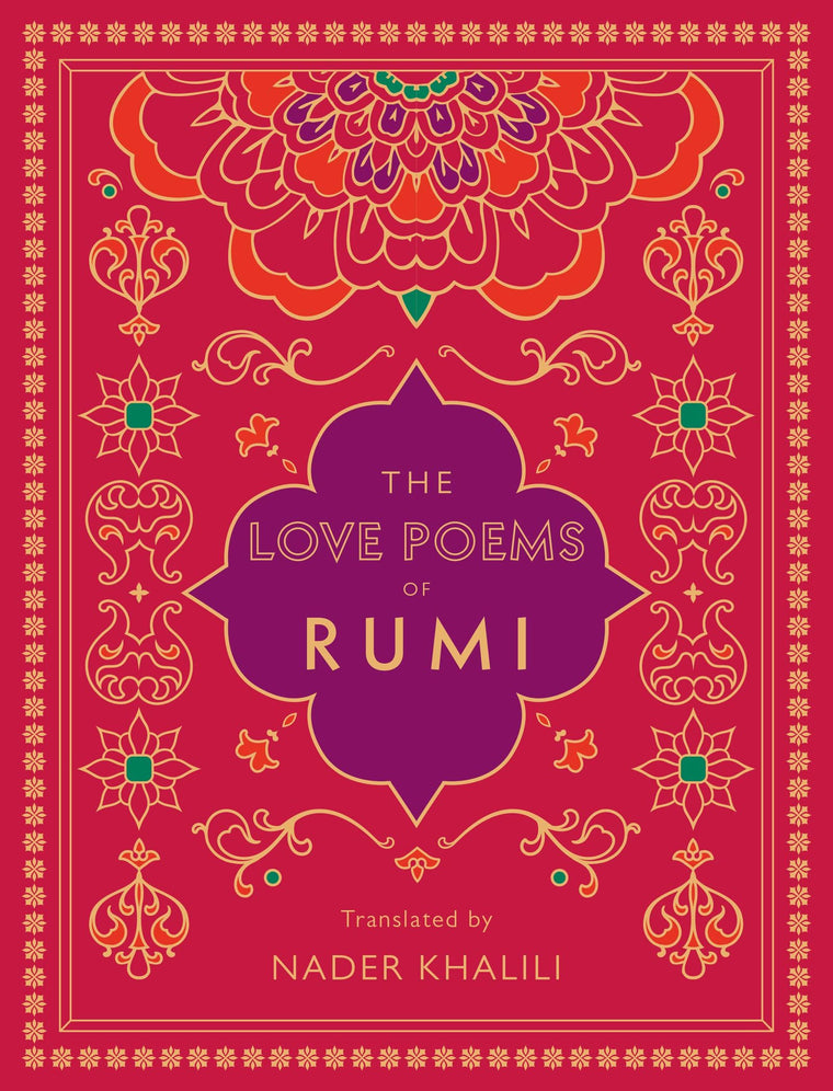 The Love Poems of Rumi: Translated by Nader Khalili (Volume 2) (Timeless Rumi, 2)