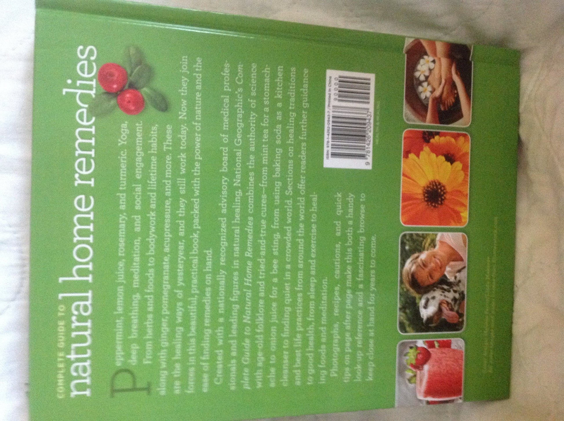 National Geographic Complete Guide to Natural Home Remedies: 1,025 Easy Ways to Live Longer, Feel Better, and Enrich Your Life