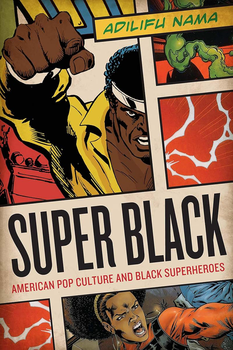 Super Black: American Pop Culture and Black Superheroes
