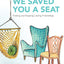 We Saved You a Seat - Teen Girls' Bible Study Book: Finding and Keeping Lasting Friendships
