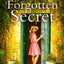The Forgotten Secret: A heartbreaking and gripping historical novel for fans of Kate Morton