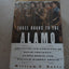 Three Roads to the Alamo: The Lives and Fortunes of David Crockett, James Bowie, and William Barret Travis