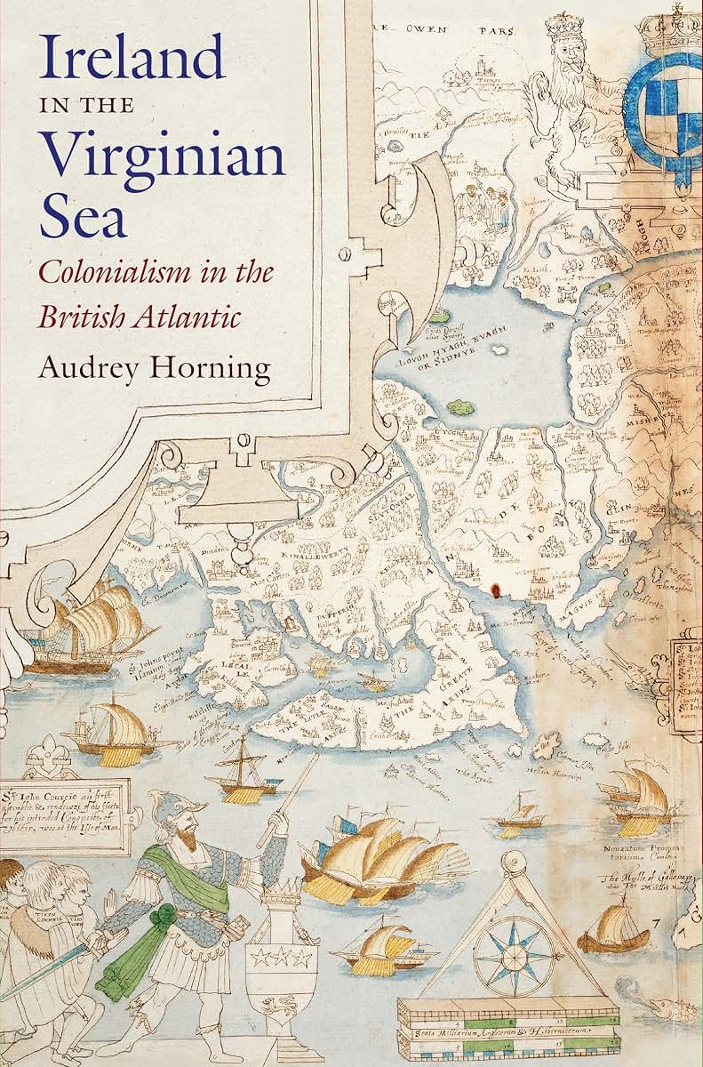 Ireland in the Virginian Sea: Colonialism in the British Atlantic (Published by the Omohundro Institute of Early American History and Culture and the University of North Carolina Press)