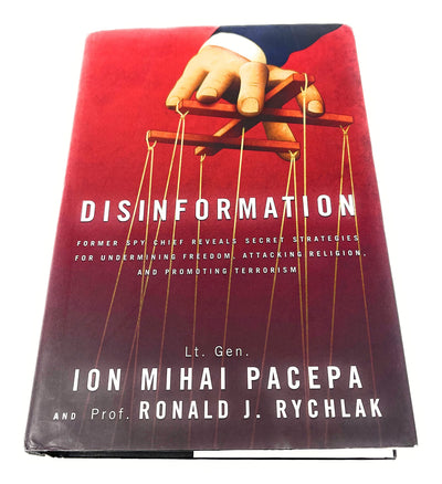 Disinformation: Former Spy Chief Reveals Secret Strategies for Undermining Freedom, Attacking Religion, and Promoting Terrorism