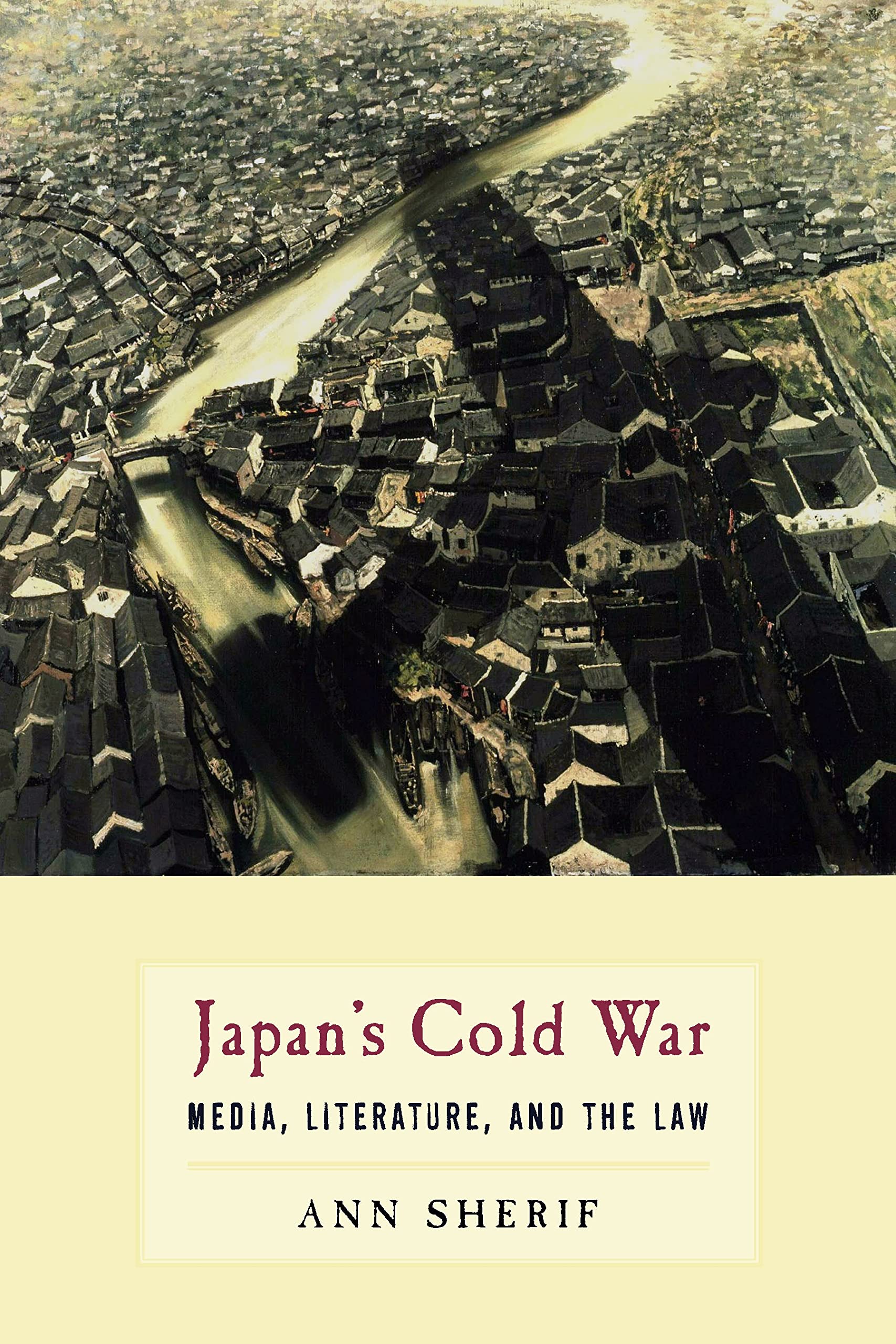 Japans Cold War: Media, Literature, and the Law