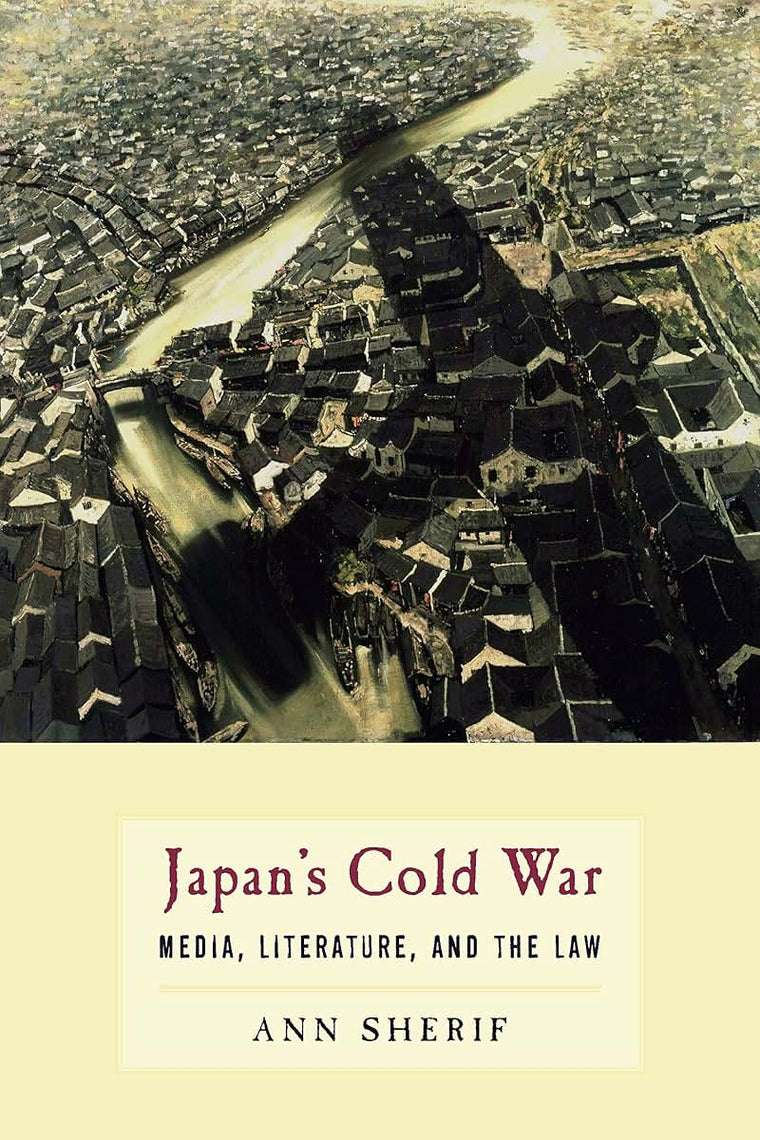 Japans Cold War: Media, Literature, and the Law