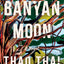 Banyan Moon: A Read with Jenna Pick