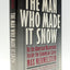 The Man Who Made It Snow by Mermelstein, Max