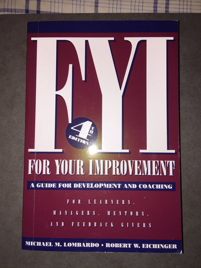 FYI for Your Improvement by Michael M. Lombardo