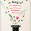 Do You Believe in Magic?: The Sense and Nonsense of Alternat
