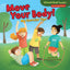 Move Your Body!: My Exercise Tips (Cloverleaf Books  - My Healthy Habits)