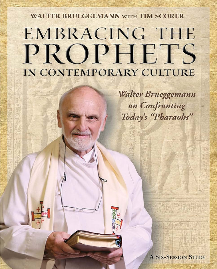 Embracing the Prophets in Contemporary Culture: Walter Brueggemann on Confronting Today? ?haraohs?