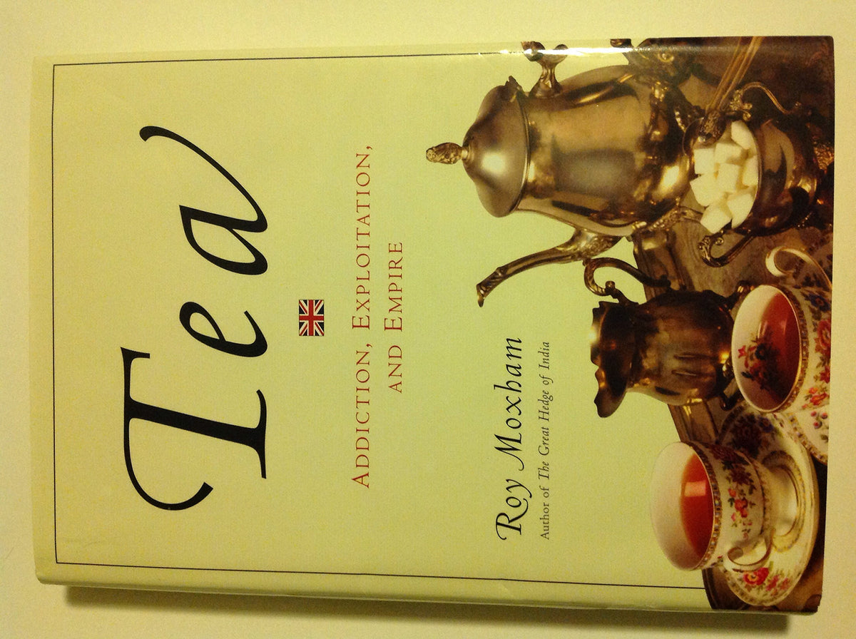 Tea: Addiction, Exploitation, and Empire