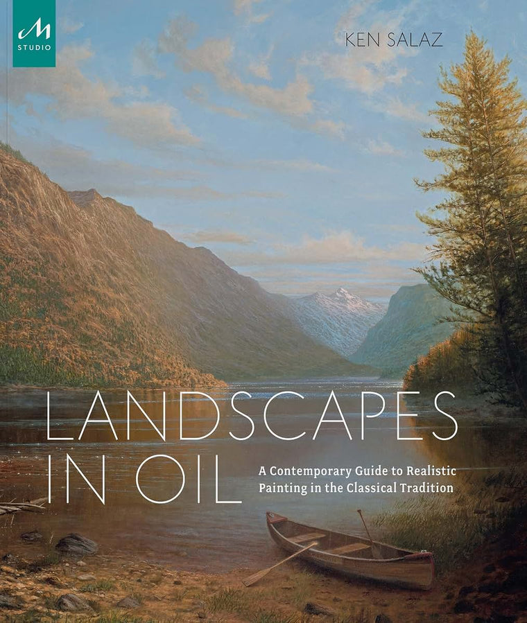 Landscapes in Oil: A Contemporary Guide to Realistic Painting in the Classical Tradition