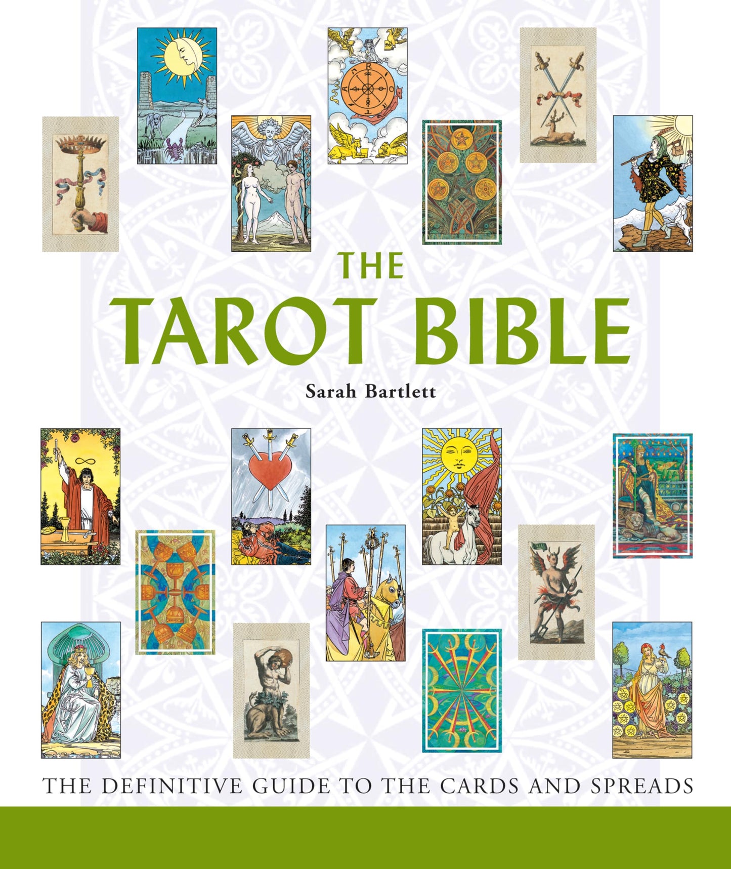The Tarot Bible: The Definitive Guide to the Cards and Sprea