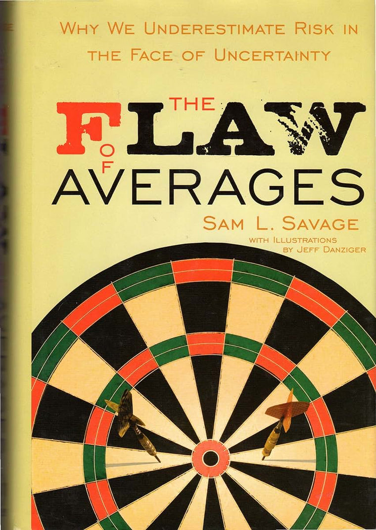 The Flaw of Averages: Why We Underestimate Risk in the Face
