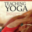 Teaching Yoga: Essential Foundations and Techniques by Steph