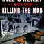 Killing the Mob: The Fight Against Organized Crime in America (Bill OReillys Killing Series)