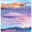 Imagining Theology: Encounters with God in Scripture, Interpretation, and Aesthetics